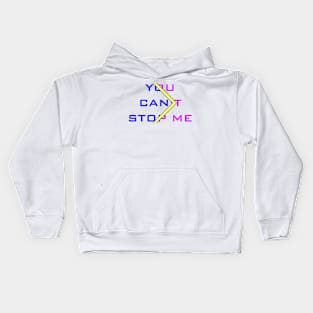 15 - You Can't Stop Me Kids Hoodie